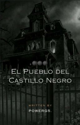 El Pueblo del Castillo Negro.