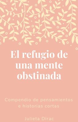 El refugio de una mente obstinada