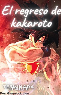 El regreso de Kakaroto {TERMINADA 1PARTE}