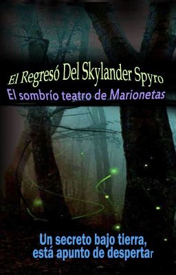 El regresó del Skylander Spyro: El sombrío teatro de Marionetas 01