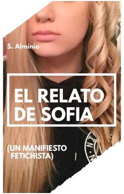 El Relato De Sofía (Un Manifiesto Fetichista)