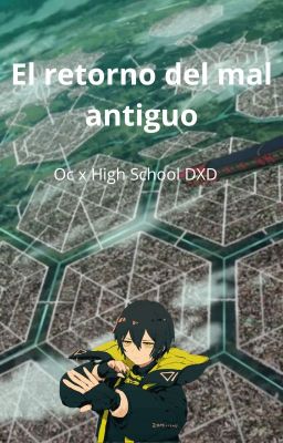 El retorno del mal antiguo (Oc en High School DXD Parte 2)