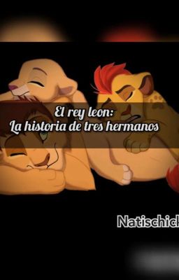 El rey león: la historia de tres hermanos.