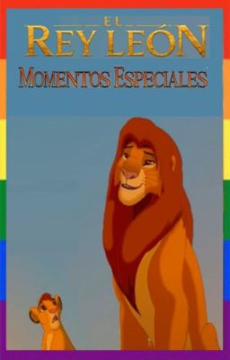 El Rey León, Momentos Especiales