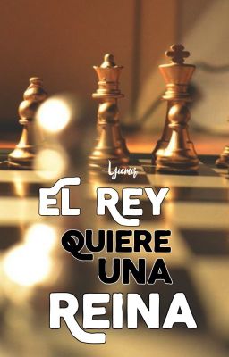 El Rey quiere una Reina (#6 Amores en la realeza)