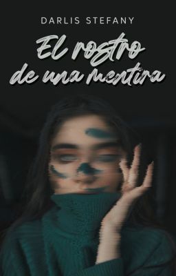 El Rostro de una Mentira