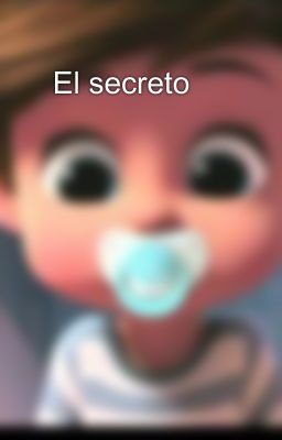 🍼El secreto🍼