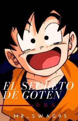 ⌜❝✦❞⌟ El Secreto de Goten┇ᴅʙs