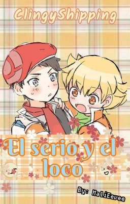 El serio y el loco || ~Clingyshipping~ || 