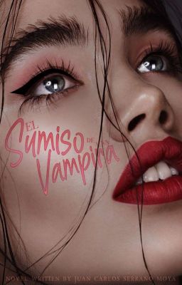 El Sumiso De Una Vampira (Vampirismo) (COMPLETA)