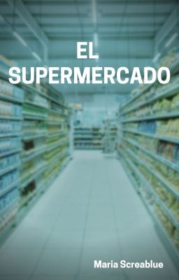 El Supermercado.