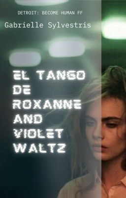 El Tango de Roxanne and Violet Waltz || DBH FF