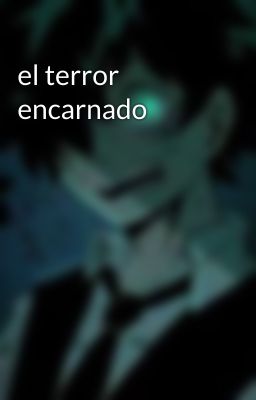 el terror encarnado