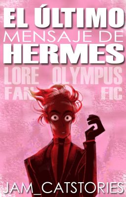 El último mensaje de Hermes [Lore Olympus Fanfic]