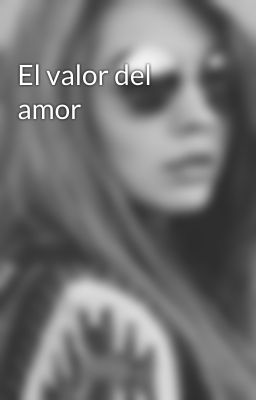 El valor del amor