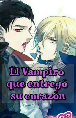 Él Vampiro que Entregó su Corazón [One Shot]