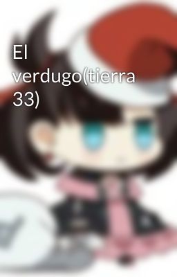 El verdugo(tierra 33)