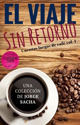 El viaje sin retorno (Cuentos largos de café nº1)