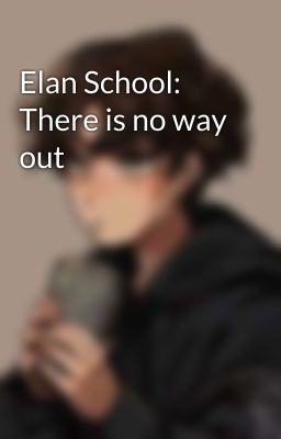 Elan School: There is no way out