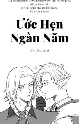 [Eland'orr x Paine] Ước hẹn ngàn năm