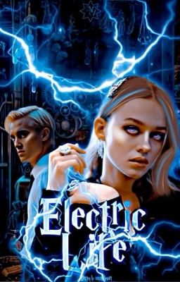 ELECTRIC LIFE (draco malfoy)