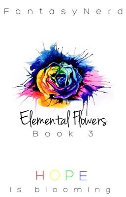 Elemental Flowers (discontinued-but rewriting)