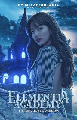 Elementia Academy: The Long Lost Guardian