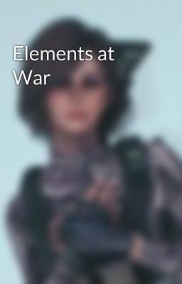 Elements at War