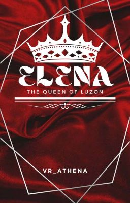 Elena: The Queen of Luzon