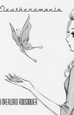 Eleutheromania [A Bungou Stray Dogs Fanfiction]