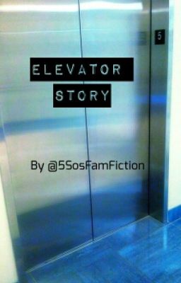 Elevator Story // C.H.  ~Terminé~