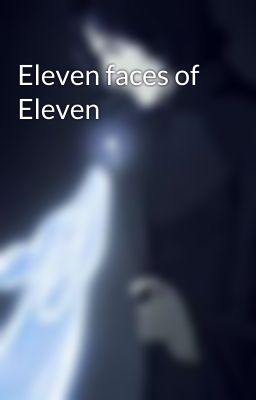 Eleven faces of Eleven