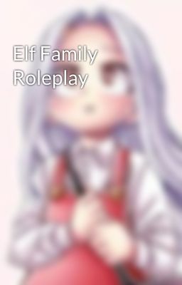 Elf Family Roleplay