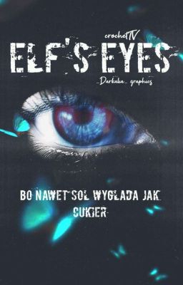 Elf's Eyes  [W TRAKCIE] [#1 Z DYLOGII ,,EYES