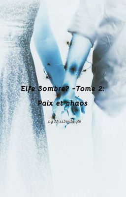 Elfe Sombre ?- Tome 2: Paix et chaos