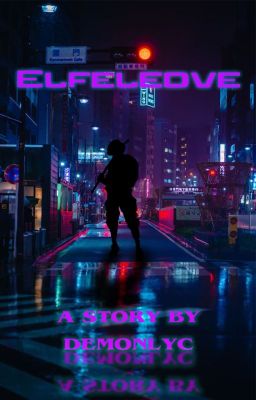 Elfeledve - A Cyberpunk Story By DemonLyc