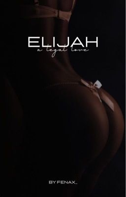 Elijah - A Legal Love