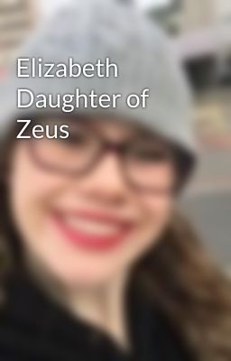 Elizabeth Daughter of Zeus