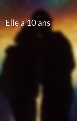 Elle a 10 ans