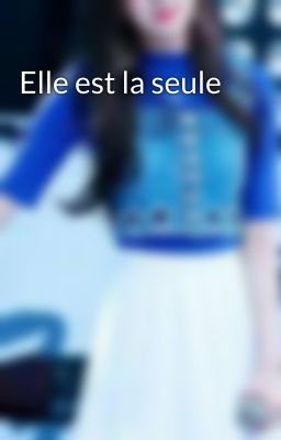 Elle est la seule