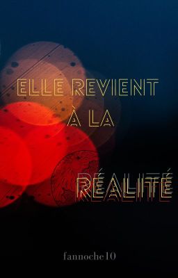 Elle revient à la réalité