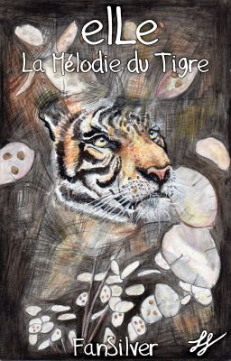 elLe T3 : La Mélodie Du Tigre (Terminé)