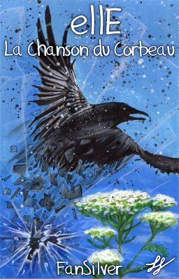 ellE T4 : La Chanson Du Corbeau (Terminé)