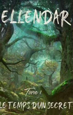 Ellendar tome 1 :  Le temps d'un secret