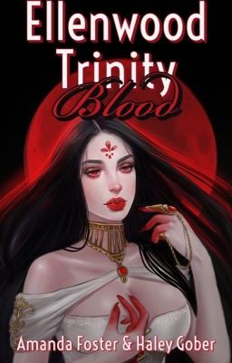 Ellenwood Trinity - Blood (Wattys2018)