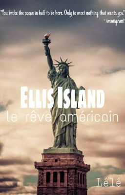 Ellis Island : Le rêve américain