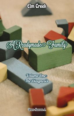 Elm Creek: A Readymade Family, Volume 1