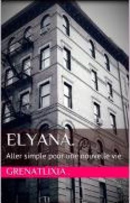 Elyana : aller simple pour une nouvelle vie (auto édité Amazon)