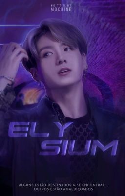 Elysium| jjk + pjm [CONCLUÍDA]