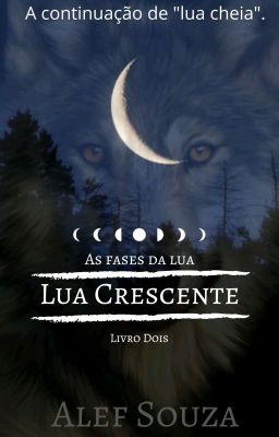 EM BREVE: As Fases da Lua - Lua Crescente [Livro 2]